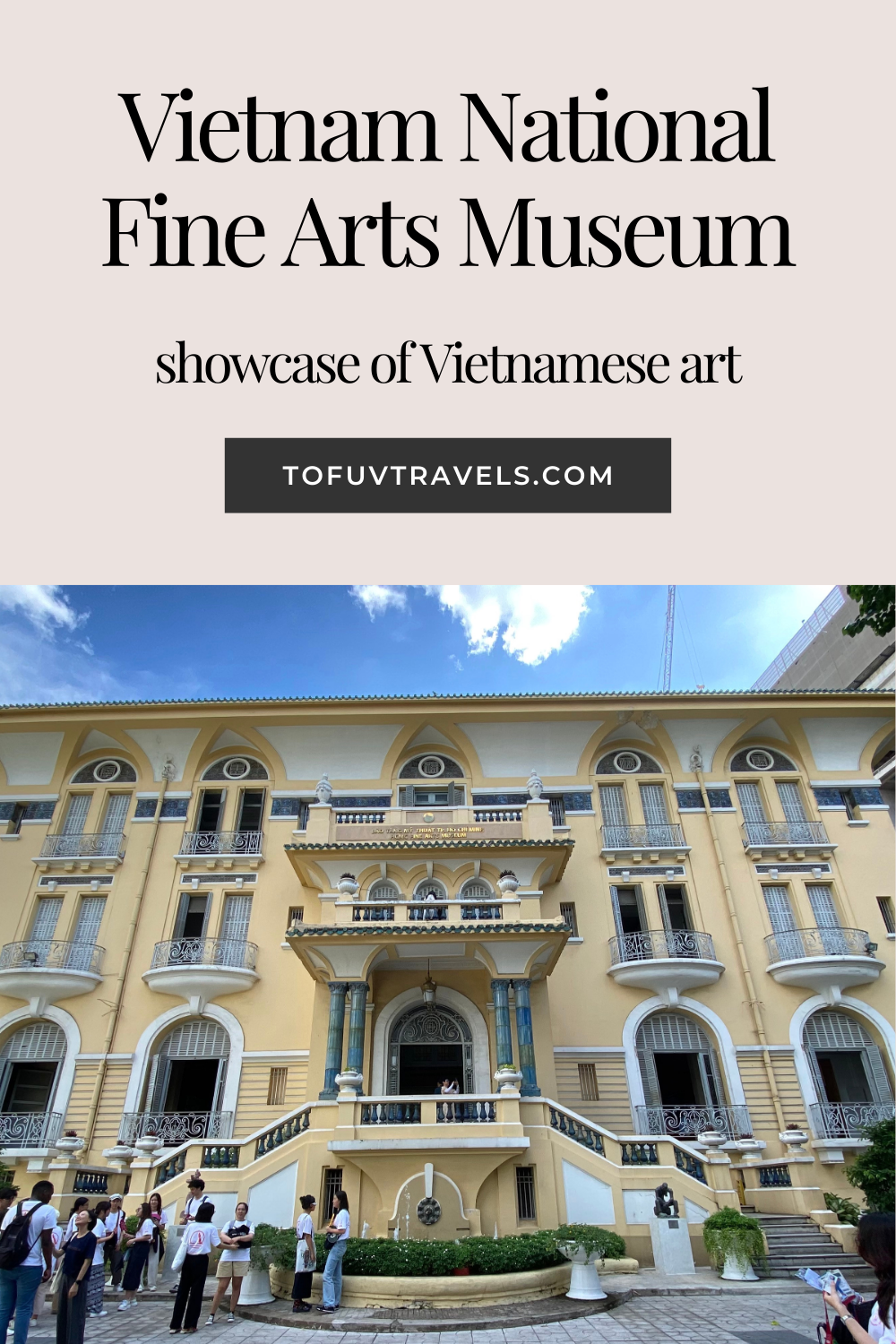 Vietnam National Fine Arts Museum: showcase of Vietnamese art - Tofu V ...